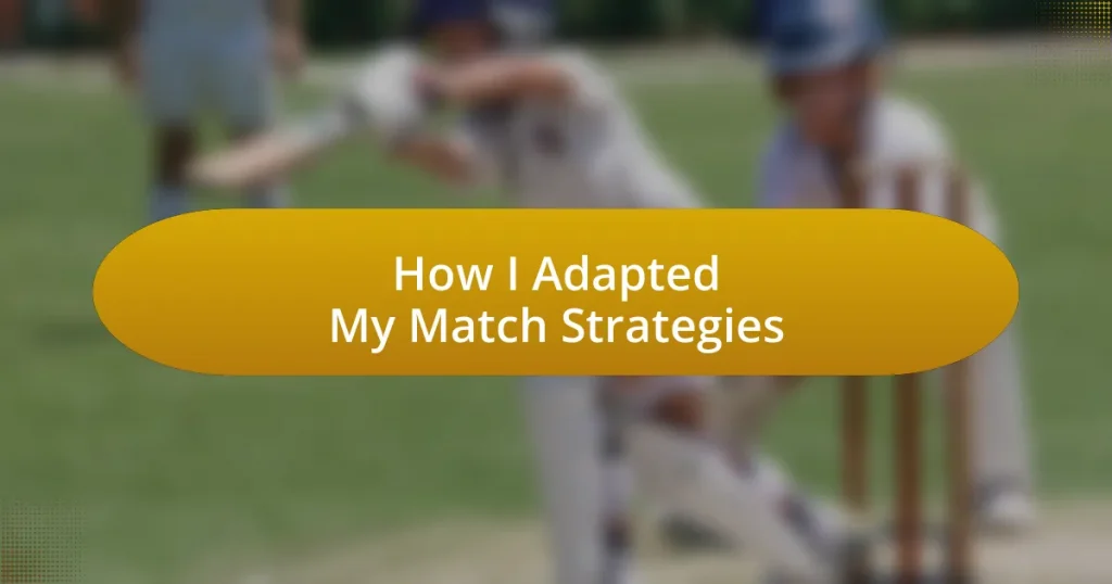 How I Adapted My Match Strategies