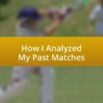 How I Analyzed My Past Matches