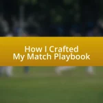 How I Crafted My Match Playbook