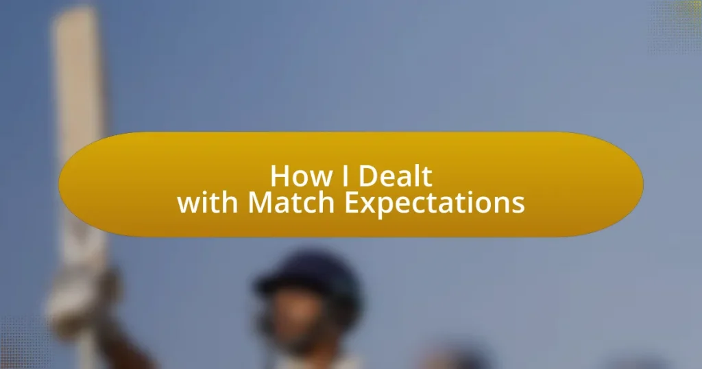 How I Dealt with Match Expectations