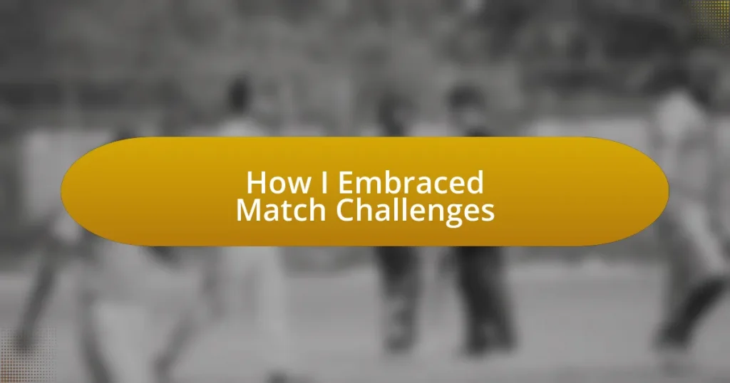 How I Embraced Match Challenges