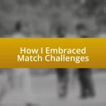 How I Embraced Match Challenges