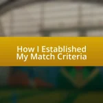 How I Established My Match Criteria