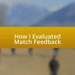 How I Evaluated Match Feedback