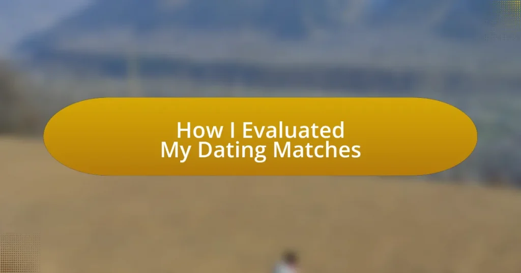 How I Evaluated My Dating Matches