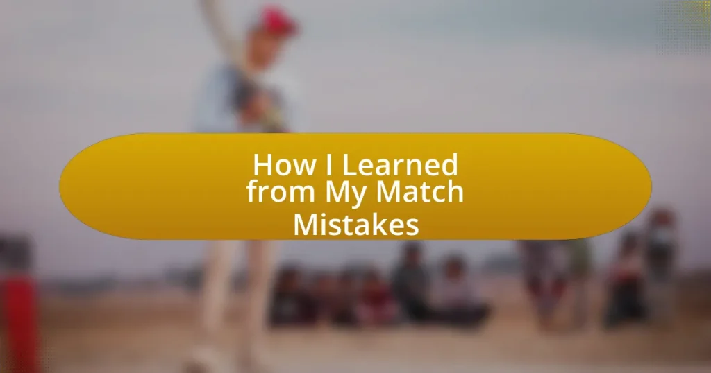 How I Learned from My Match Mistakes