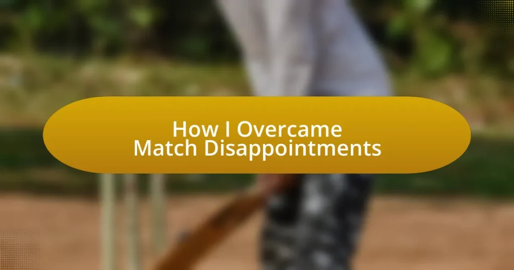 How I Overcame Match Disappointments