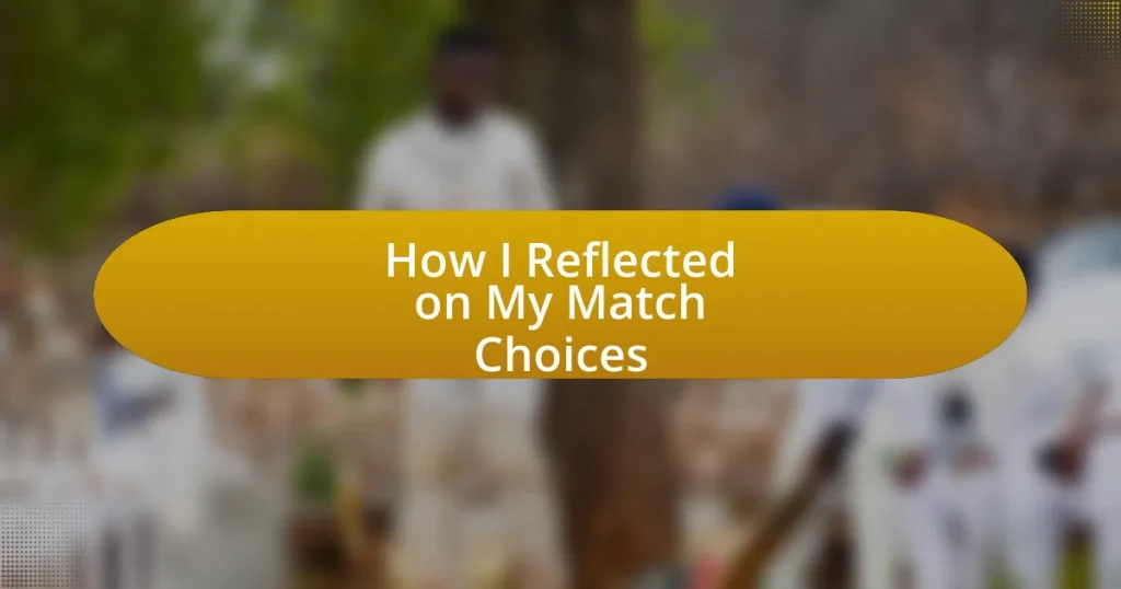 How I Reflected on My Match Choices