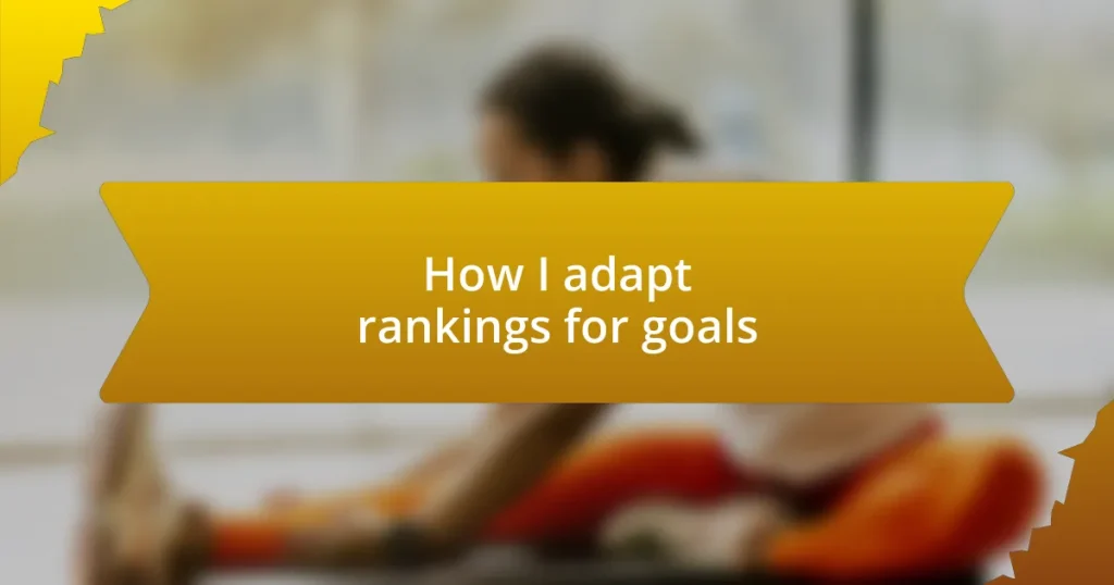 How I adapt rankings for goals