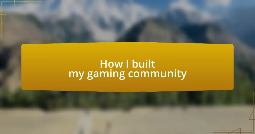 How I built my gaming community