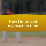 How I improved my reaction time