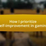 How I prioritize self-improvement in gaming