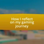 How I reflect on my gaming journey