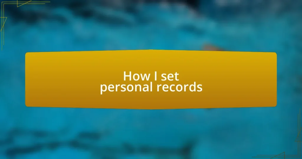 How I set personal records