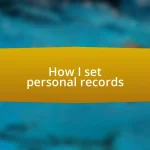 How I set personal records