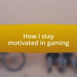 How I stay motivated in gaming