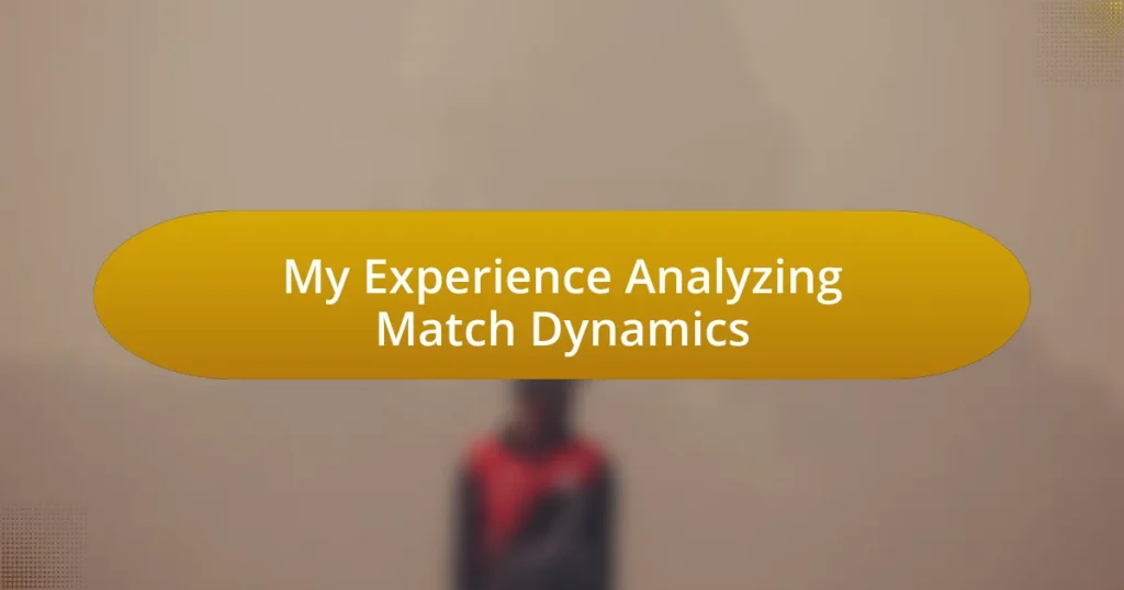 My Experience Analyzing Match Dynamics