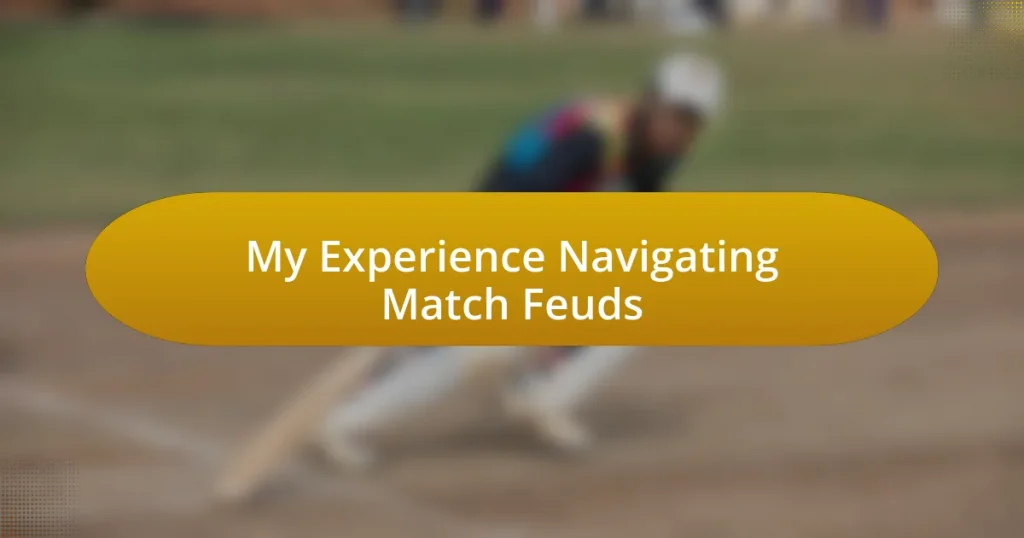 My Experience Navigating Match Feuds