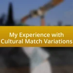 My Experience with Cultural Match Variations