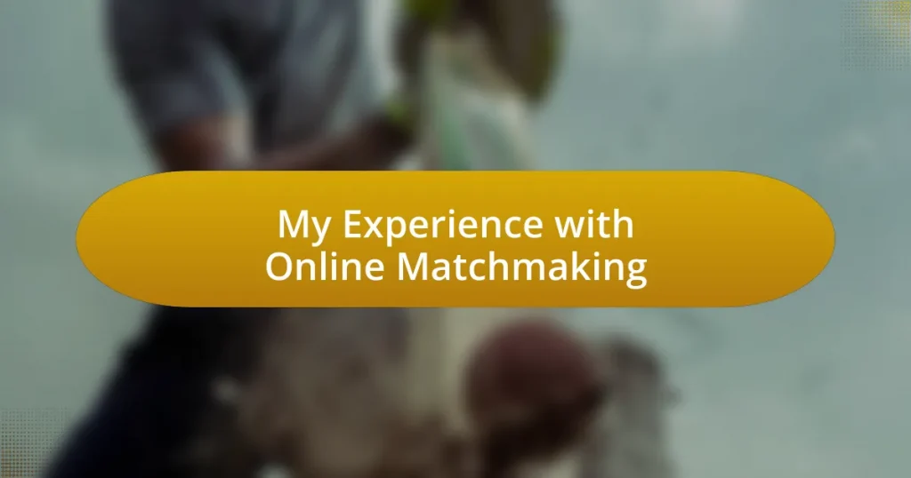 My Experience with Online Matchmaking