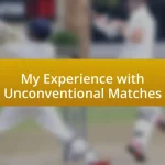 My Experience with Unconventional Matches