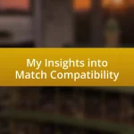 My Insights into Match Compatibility