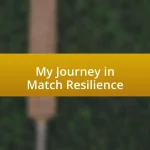 My Journey in Match Resilience