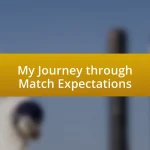 My Journey through Match Expectations