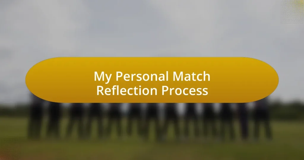 My Personal Match Reflection Process