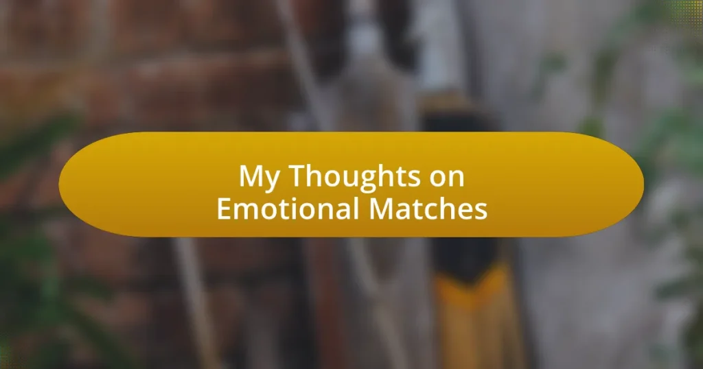 My Thoughts on Emotional Matches