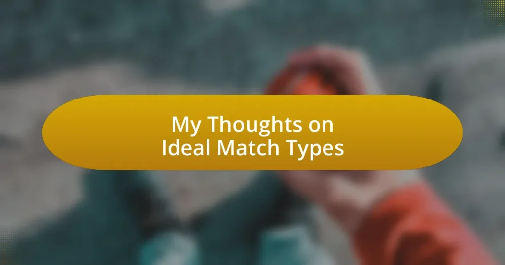 My Thoughts on Ideal Match Types