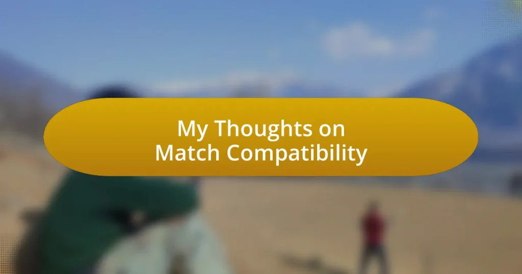 My Thoughts on Match Compatibility