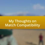 My Thoughts on Match Compatibility