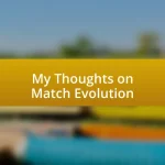 My Thoughts on Match Evolution