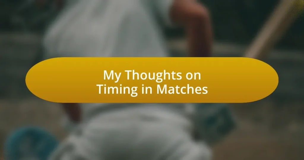 My Thoughts on Timing in Matches