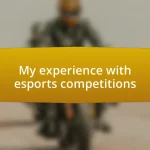 My experience with esports competitions