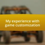 My experience with game customization