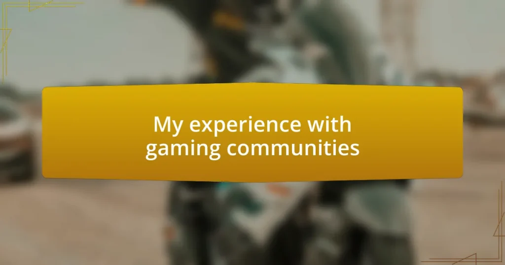 My experience with gaming communities