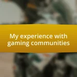 My experience with gaming communities