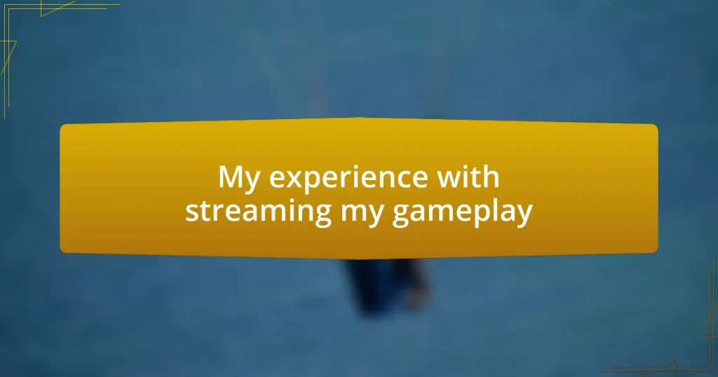 My experience with streaming my gameplay