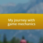 My journey with game mechanics