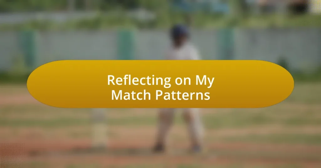 Reflecting on My Match Patterns