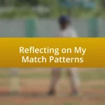 Reflecting on My Match Patterns