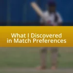 What I Discovered in Match Preferences