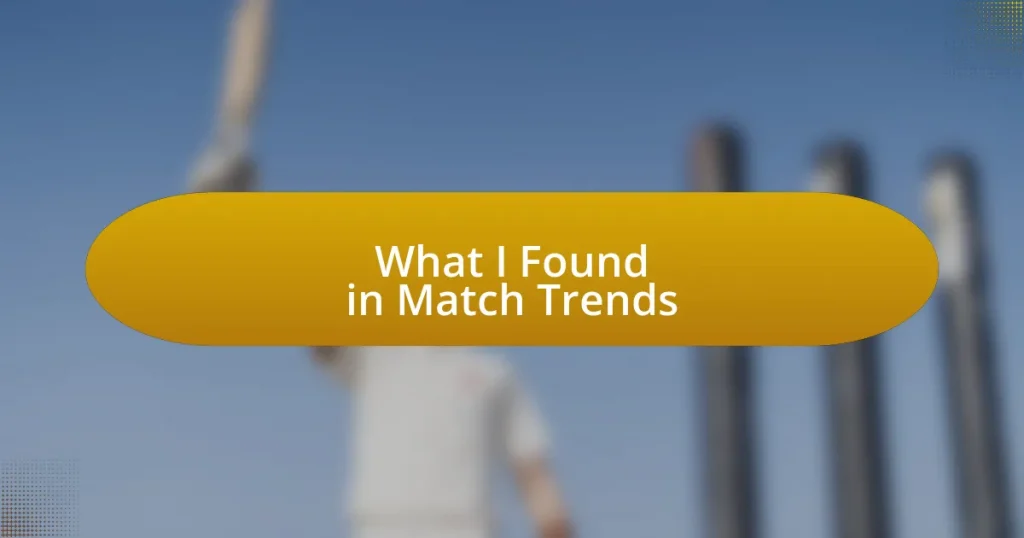 What I Found in Match Trends