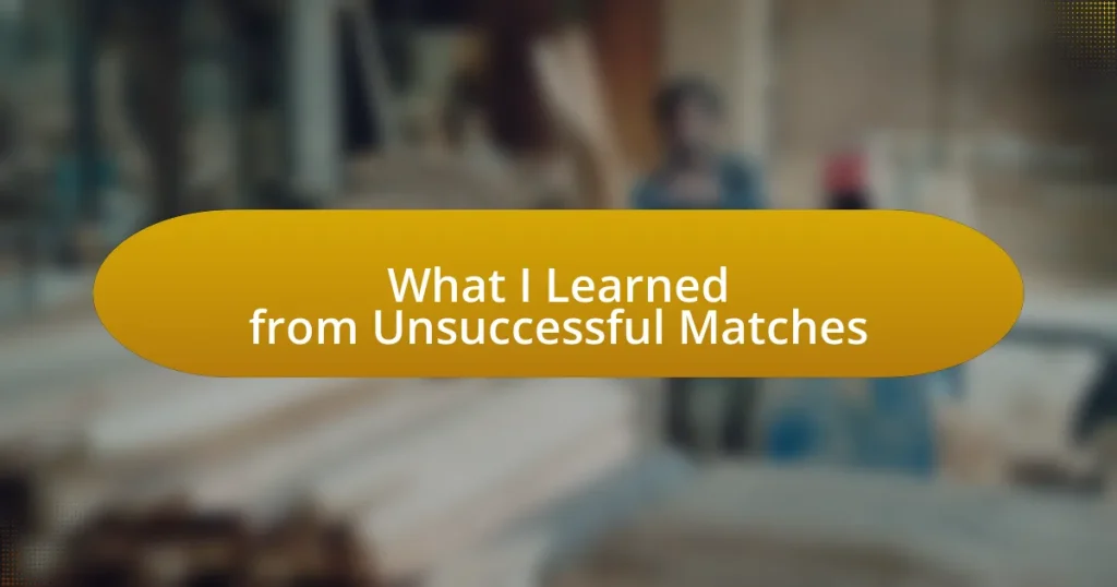 What I Learned from Unsuccessful Matches