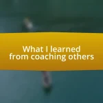 What I learned from coaching others