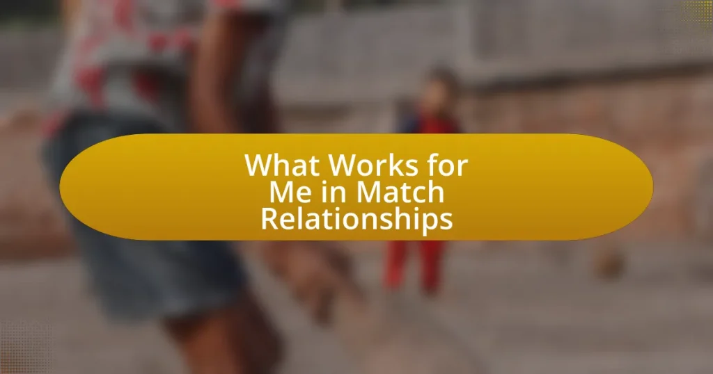 What Works for Me in Match Relationships