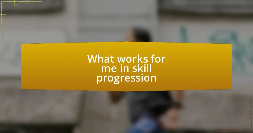 What works for me in skill progression