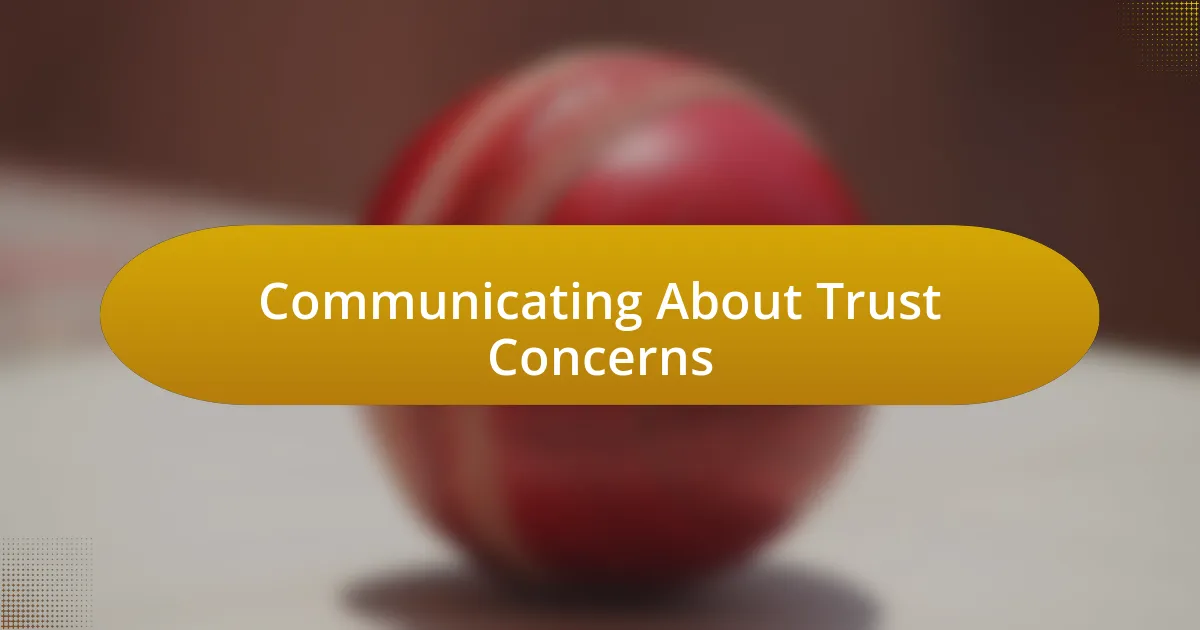 Communicating About Trust Concerns